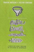 Ler Ontem Esponja Amanhã Peneira - o Direito de Ligar e Desligar na Sociedade da Informação, do autor Victor Fontana
