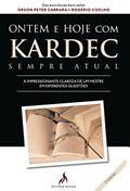 Ler Ontem e hoje com Kardec: Sempre Atual, do autor Rogério Coelho Ler Ontem e hoje com Kardec: Sempre Atual, do autor Rogério Coelho
