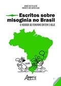 Ler Escritos sobre misoginia no brasil: o horror ao feminino ontem e hoje, do autor Marinete dos Santos Silva