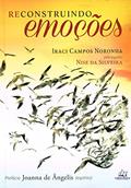 Ler Reconstruindo Emoções, do autor Iraci Campos Noronha; Nise Da Silveira