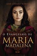 Ler O Evangelho de Maria Madalena, do autor José Lázaro Boberg Ler O Evangelho de Maria Madalena, do autor José Lázaro Boberg