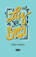 Ler Luz do bem, do autor Diego Vinícius Ler Luz do bem, do autor Diego Vinícius