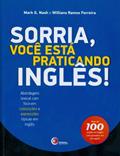 Ler Sorria, você esta práticando inglês!: Abordagem Lexical com Foco em Colocações e Expressões Típicas em Inglês, do autor Mark G. Nash