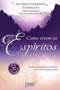 Ler Como vivem os espíritos, do autor Antonio Fernandes Rodrigues; Tânia Fernandes de Carvalho