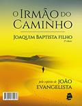 Ler O Irmão do Caminho, do autor Joaquim Baptista Filho Ler O Irmão do Caminho, do autor Joaquim Baptista Filho