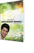 Ler Gabriel Martins, Deus jamais separa o que o amor une (Gabriel - Esperança além da vida Livro 8), do autor Nilton Cesar Stuqui Ler Gabriel Martins, Deus jamais separa o que o amor une (Gabriel - Esperança além da vida Livro 8), do autor Nilton Cesar Stuqui