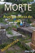 Ler MORTE: A única certeza da vida., do autor José Moraes
