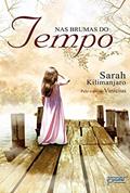 Ler Nas brumas do tempo, do autor Sarah Kilimanjaro Ler Nas brumas do tempo, do autor Sarah Kilimanjaro