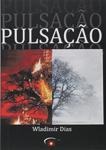 Ler Pulsação, do autor Wladimir Moreira Dias Ler Pulsação, do autor Wladimir Moreira Dias