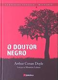 Ler O Doutor Negro, do autor Arhur Conan Doyle