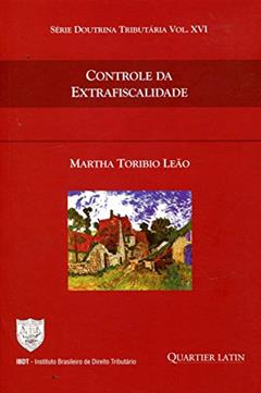 Controle da Extrafiscalidade, do autor Martha Toribio Leão