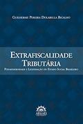 Ler Extrafiscalidade Tributária: Pós-modernidade e Legitimação do Estado Social Brasileiro, do autor Guilherme Pereira Dolabella Bicalho
