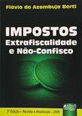Ler Impostos - Extrafiscalidade e Não-Confisco, do autor Flávio de Azambuja Berti Ler Impostos - Extrafiscalidade e Não-Confisco, do autor Flávio de Azambuja Berti