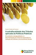Ler A extrafiscalidade dos Tributos aplicada às Políticas Públicas: O combate à desigualdade e à discriminação por meio da supressão ou redução de tributos e de incentivos fiscais, do autor Sandra Cristina Da Fonseca Ler A extrafiscalidade dos Tributos aplicada às Políticas Públicas: O combate à desigualdade e à discriminação por meio da supressão ou redução de tributos e de incentivos fiscais, do autor Sandra Cristina Da Fonseca