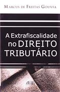 Ler A Extrafiscalidade no Direito Tributário, do autor Marcus de Freita Gouvêa