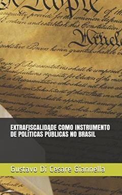 EXTRAFISCALIDADE COMO INSTRUMENTO DE POLÍTICAS PÚBLICAS NO BRASIL (Portuguese Edition), do autor Gustavo Di Cesare Giannella