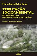 Ler Tributação socioambiental: Instrumento para o desenvolvimento sustentavel, do autor Maria Luiza Bello Deud