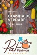Ler 30 Dias de Comida de Verdade: Um guia para você comer comida de verdade e muita variedade (Cozinha da Pat Feldman), do autor Pat Feldman Ler 30 Dias de Comida de Verdade: Um guia para você comer comida de verdade e muita variedade (Cozinha da Pat Feldman), do autor Pat Feldman