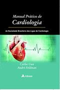 Ler Manual Prático de Cardiologia da Sociedade Brasileira das Ligas de Cardiologia, do autor André Feldman; Carlos Gun