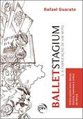 Ler Ballet Stagium e a fabricação de um mito imbricações entre dança, história, memória e crítica de dança, do autor Rafael Guarato Ler Ballet Stagium e a fabricação de um mito imbricações entre dança, história, memória e crítica de dança, do autor Rafael Guarato