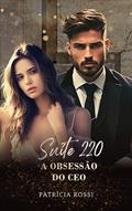 Ler Suíte 220 - A Obsessão do CEO, do autor Patrícia Rossi