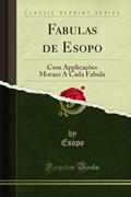 Ler Fabulas de Esopo: Com Applicações Moraes A Cada Fabula (Classic Reprint), do autor Esopo Esopo
