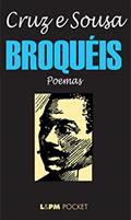 Ler Broquéis, do autor João da Cruz e Souza Ler Broquéis, do autor João da Cruz e Souza