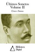 Ler Últimos Sonetos Volume II, do autor Cruz e Sousa Ler Últimos Sonetos Volume II, do autor Cruz e Sousa