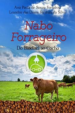 Nabo forrageiro: do biodiesel ao cocho, do autor Ana Paula Souza de Fortaleza