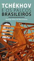Ler Tchékhov e os palcos brasileiros: 360, do autor Rodrigo Alves do Nascimento