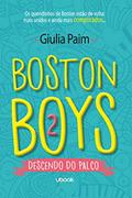 Ler Boston Boys 2. Descendo do Palco, do autor Giulia Paim