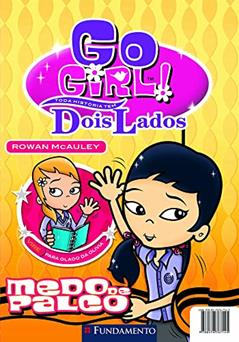 Go Girl. Toda História Tem Dois Lados. Medo de Palco 2, do autor Rowan McAuley