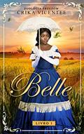 Ler BELLE (Duologia Freedom Livro 1), do autor Crika Vicentee Ler BELLE (Duologia Freedom Livro 1), do autor Crika Vicentee