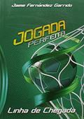 Ler Jogada perfeita, linha de chegada, do autor Jaime Fernández Garrido