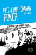 Ler Pot-Limit Omaha Poker. Estratégia Para Grandes Jogadas, do autor Jeff Wang