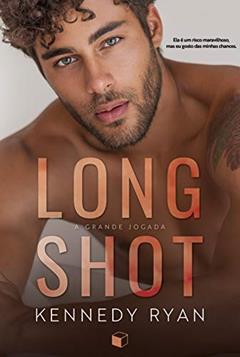 Long Shot: A Grande Jogada (Hoops Livro 1), do autor Kennedy Ryan