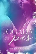 Ler Jogada aos seus pés (Série Sem Limites), do autor Jussara Leal Ler Jogada aos seus pés (Série Sem Limites), do autor Jussara Leal