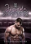 Ler A Jogada Perfeita (Touchdown Livro 1), do autor Evilane Oliveira