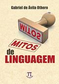 Ler Mitos de linguagem (Parábola Breve Livro 7), do autor Gabriel de Ávila Othero