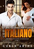 Ler O Pai do Meu Bebê é um CEO Italiano: Duologia Italianos Apaixonantes - Livro 1 (Italianos Apaixonantes.), do autor Carla Arine