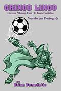 Ler Gringo Lingo: Livreto Número Um: O Guia Fonético Versão em Português, do autor Brian Benedetto