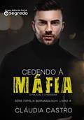 Ler Cedendo à Máfia: O Policial e a Herdeira (Série Família Bernardeschi Livro 4), do autor Cláudia Castro Ler Cedendo à Máfia: O Policial e a Herdeira (Série Família Bernardeschi Livro 4), do autor Cláudia Castro