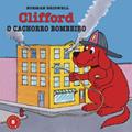 Ler Clifford, O Cachorro Bombeiro - Coleção Clifford, O Cachorrão Vermelho. Volume 5, do autor Norman Bridwell Ler Clifford, O Cachorro Bombeiro - Coleção Clifford, O Cachorrão Vermelho. Volume 5, do autor Norman Bridwell
