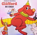 Ler Clifford no Circo - Coleção Clifford, O Cachorrão Vermelho. Volume 7, do autor Norman Bridwell Ler Clifford no Circo - Coleção Clifford, O Cachorrão Vermelho. Volume 7, do autor Norman Bridwell