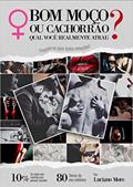 Ler Bom moço ou cachorrão? : Qual realmente você atrai!?, do autor Luciano Moro