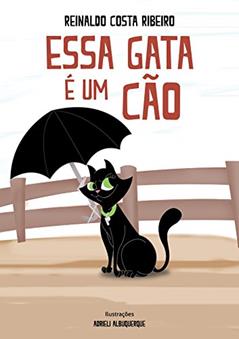 ESSA GATA É UM CÃO, do autor REINALDO COSTA RIBEIRO