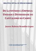 Ler Do latifúndio à empresa: unidade e diversidade do capitalismo no campo, do autor Juarez Rubens Brandão Lopes