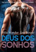 Ler Deus dos Sonhos (Deuses Livro 2), do autor Josy Stoque; Mila Wander