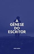 Ler A Gênese do Escritor, do autor Fábio Guerra Ler A Gênese do Escritor, do autor Fábio Guerra