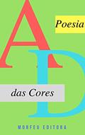 Ler Poesia das Cores, do autor Ângelo Diniz Ler Poesia das Cores, do autor Ângelo Diniz